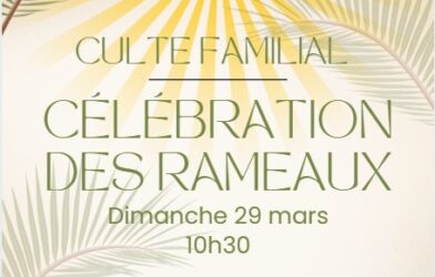 Culte Famille pour les Rameaux dimanche 29 mars à 10h30