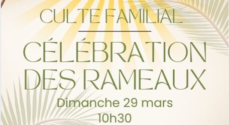 Culte Famille des Rameaux